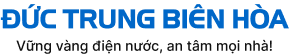 SỬA CHỮA ĐIỆN NƯỚC BIÊN HÒA ĐỨC TRUNG 24/7
